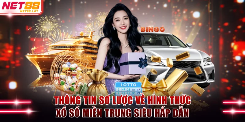 Xổ Số Miền Trung NET88 - Cách Chơi Chi Tiết Cho Tân Binh 2 Thông tin sơ lược về hình thức xổ số miền Trung siêu hấp dẫn