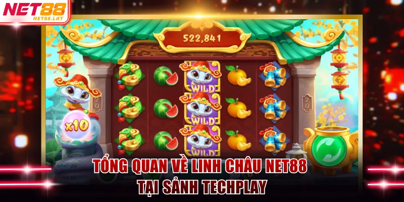 Linh Châu NET88 Xếp Cây Phát Tài Mở Jackpot 900 Triệu 2 Tổng quan về Linh Châu NET88 tại sảnh Techplay