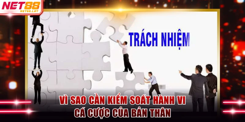 Chơi Có Trách Nhiệm NET88 Và Những Quy Định Liên Quan 1 Vì sao cần kiểm soát hành vi cá cược của bản thân